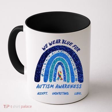 We War Blue For Autism Awareness Accept Understand Love Coffee Mug