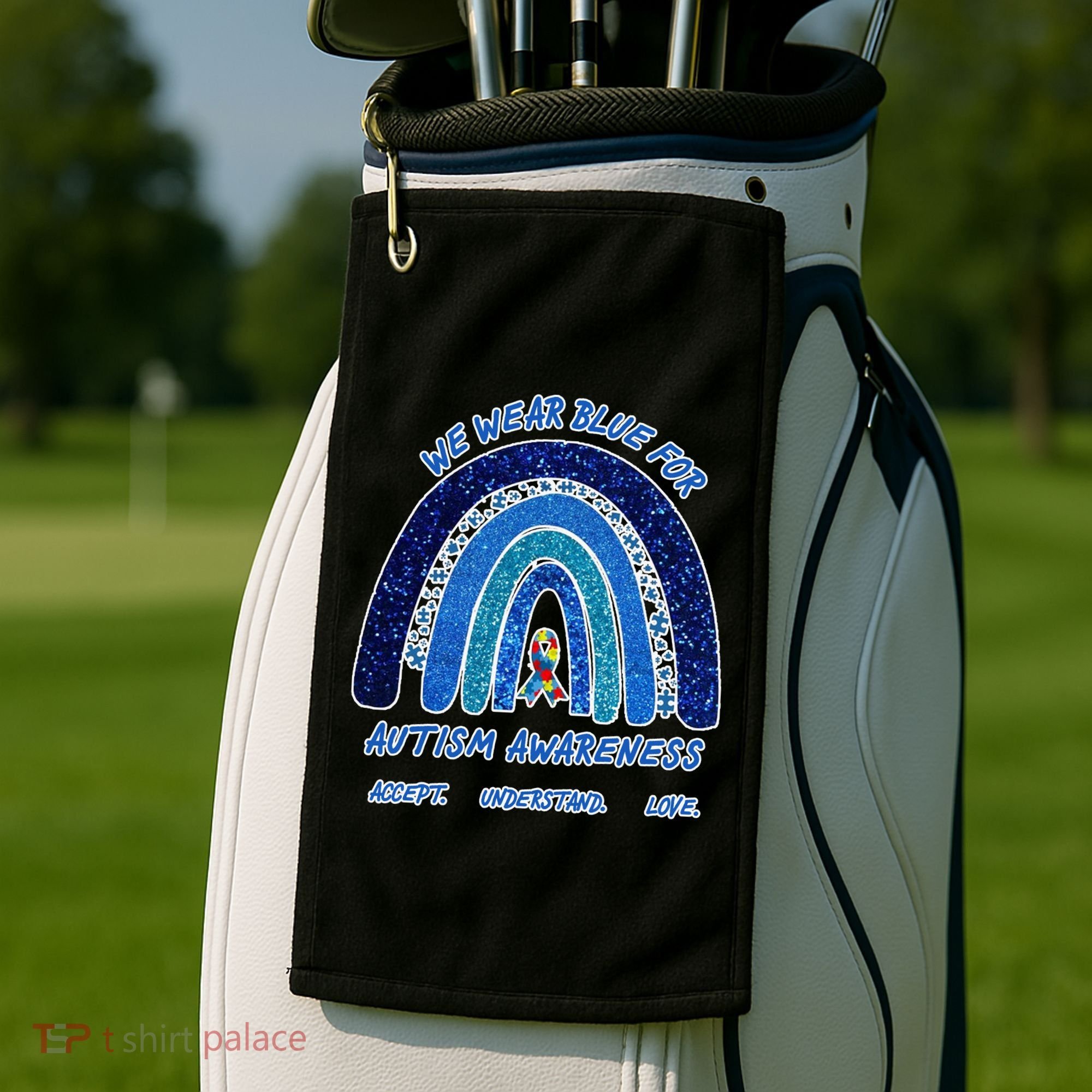 We War Blue For Autism Awareness Accept Understand Love Golf Towel