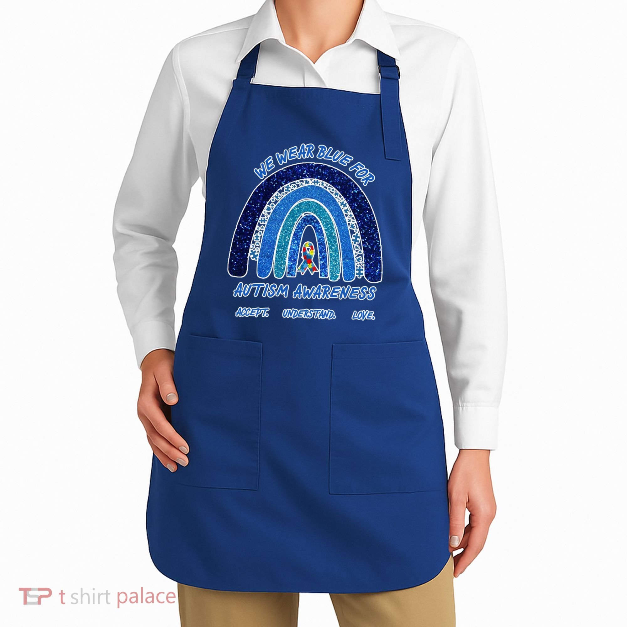 We War Blue For Autism Awareness Accept Understand Love Apron