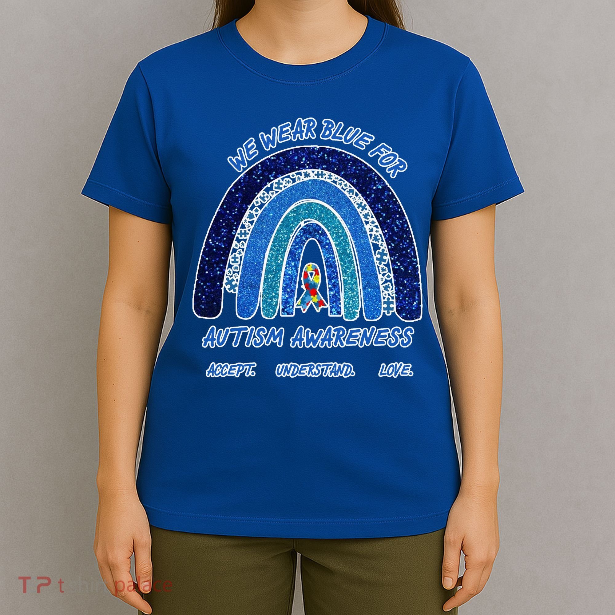 We War Blue For Autism Awareness Accept Understand Love T-Shirt