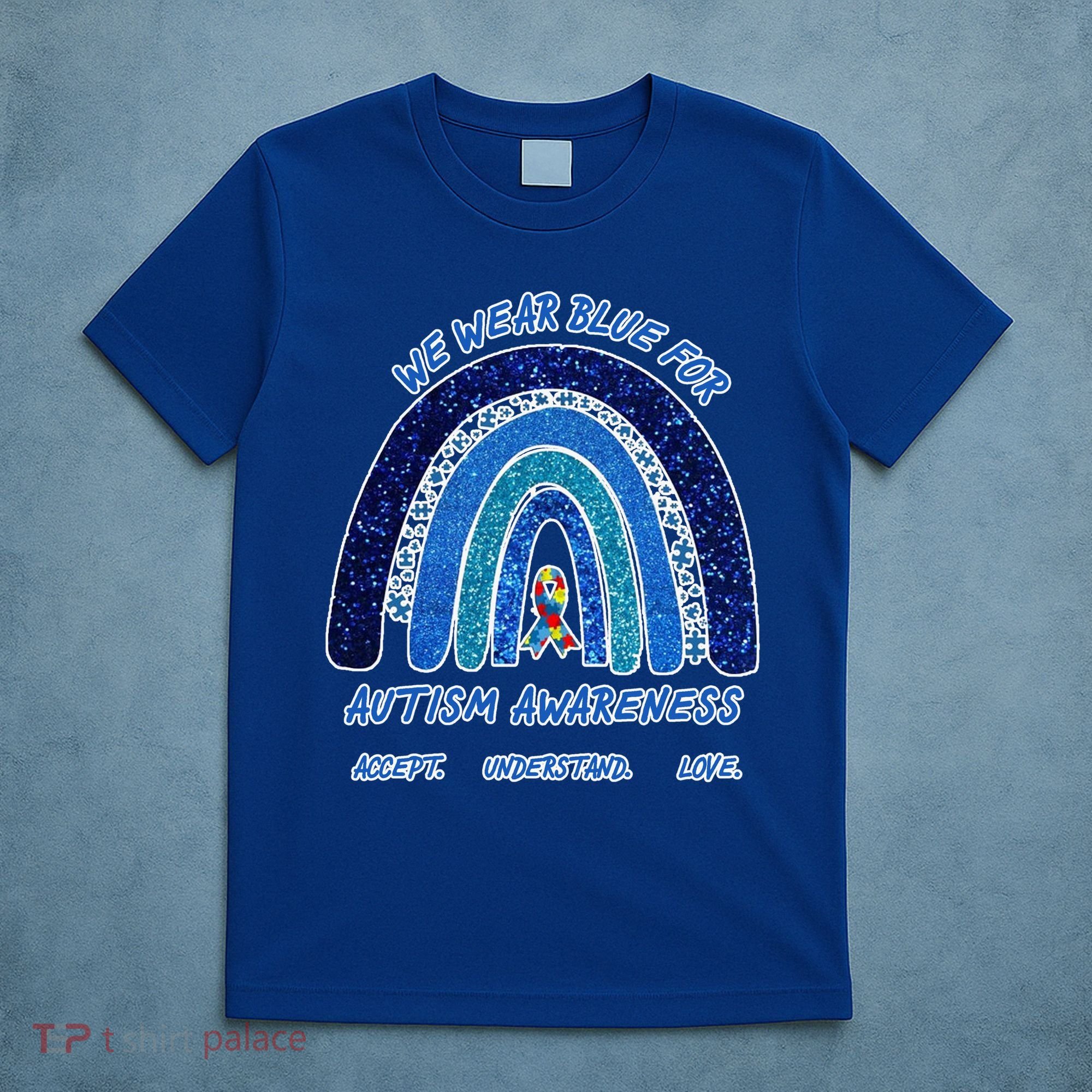 We War Blue For Autism Awareness Accept Understand Love T-Shirt
