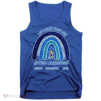 We War Blue For Autism Awareness Accept Understand Love Tank Top