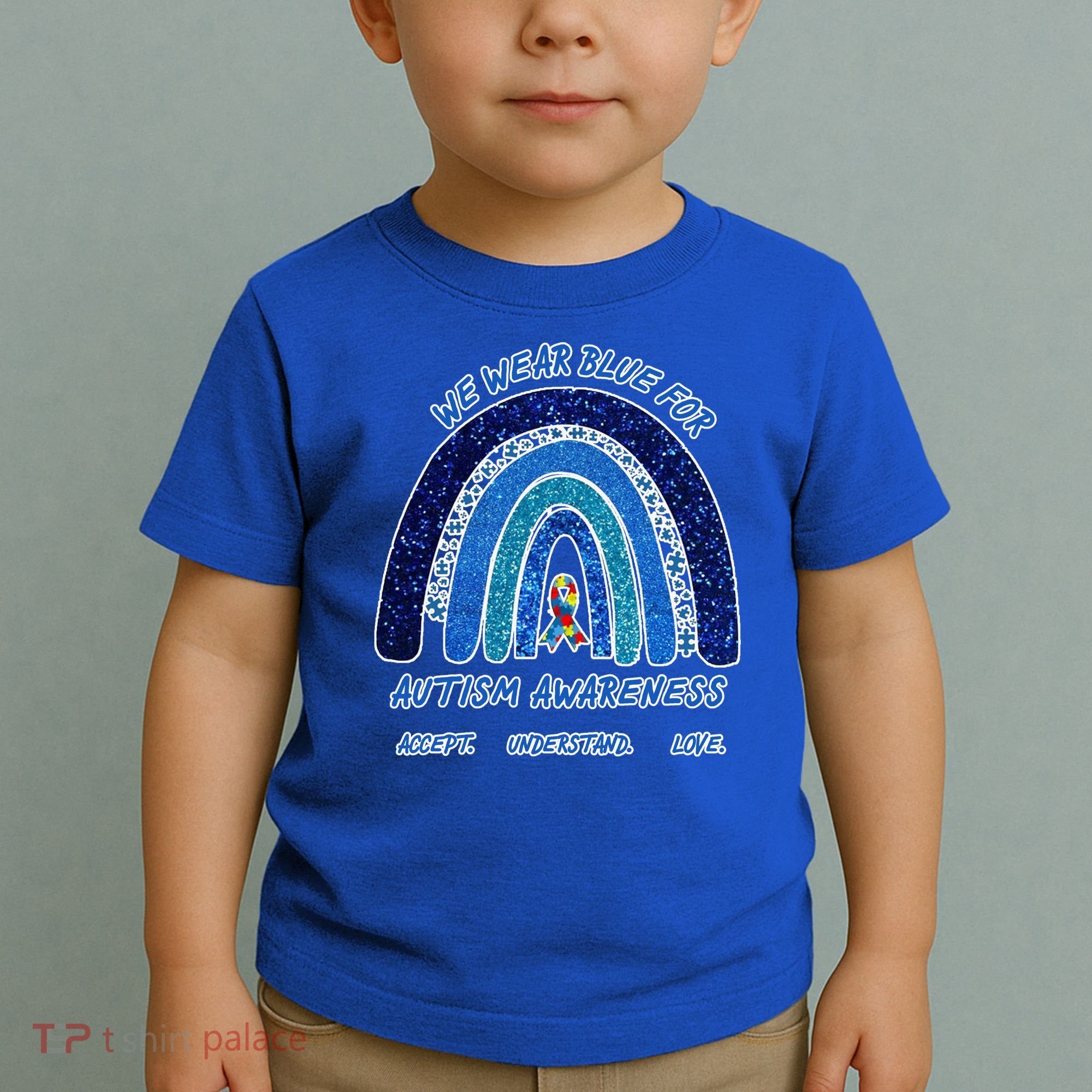 We War Blue For Autism Awareness Accept Understand Love Toddler T-Shirt