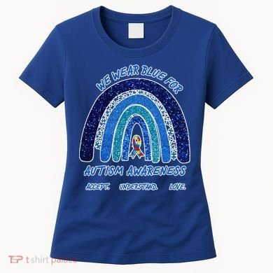 We War Blue For Autism Awareness Accept Understand Love Women's T-Shirt