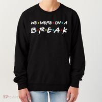 We Were On A Break Women's Sweatshirt thumb 0