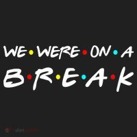 We Were On A Break Women's Sweatshirt thumb 2