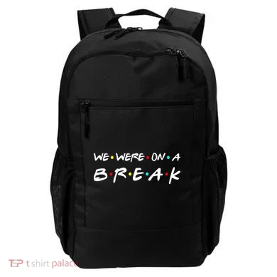 We Were On A Break Backpack