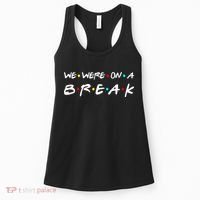 We Were On A Break Women's Tank Top thumb 0