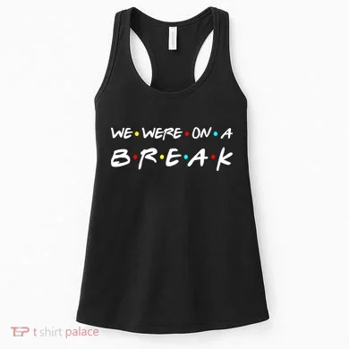 We Were On A Break Women's Tank Top