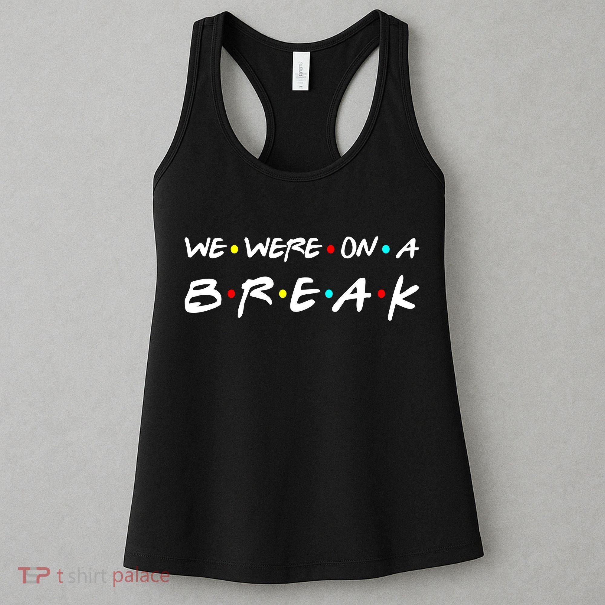 We Were On A Break Women's Tank Top