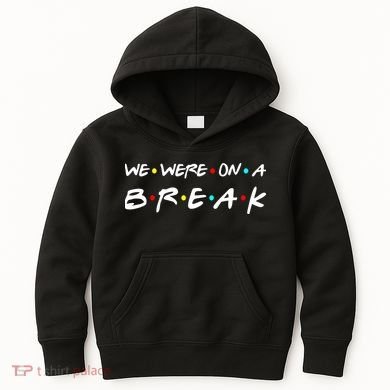 We Were On A Break Kids Hoodie
