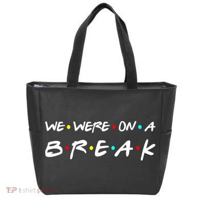 We Were On A Break Tote Bag