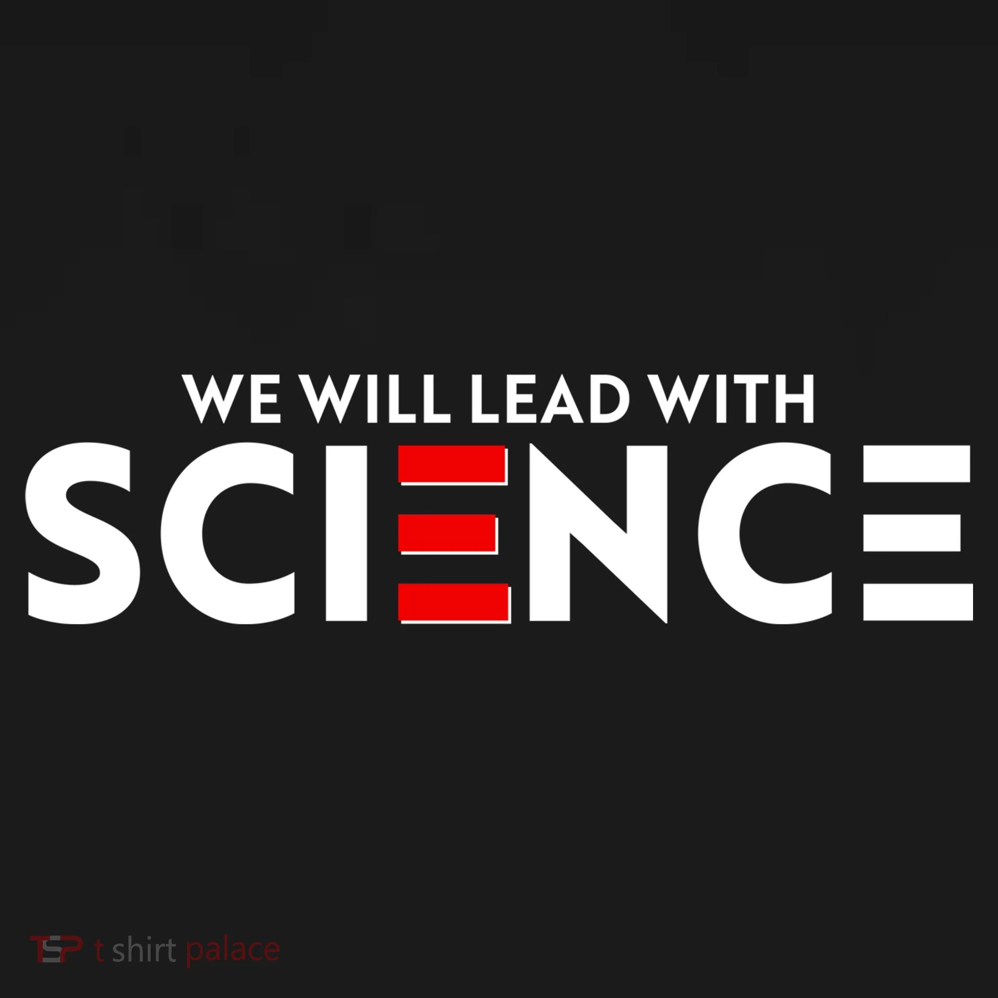 We Will Lead With SCIENCE Doggie Tank