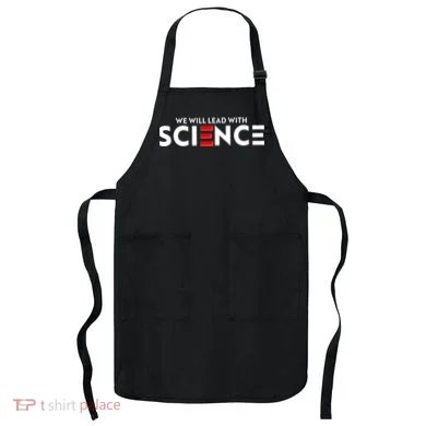 We Will Lead With SCIENCE Apron