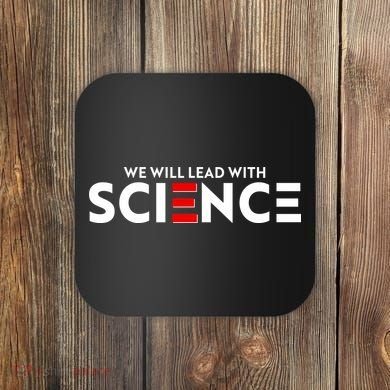 We Will Lead With SCIENCE Coaster