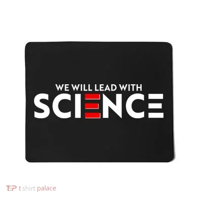 We Will Lead With SCIENCE Mousepad