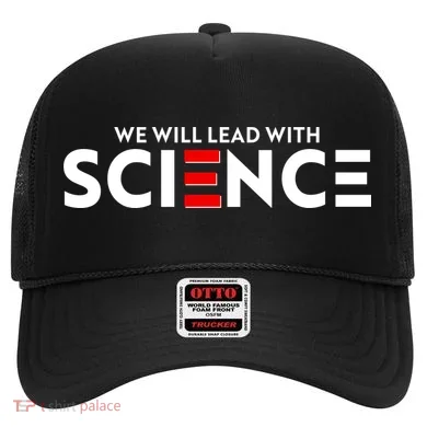 We Will Lead With SCIENCE Hat