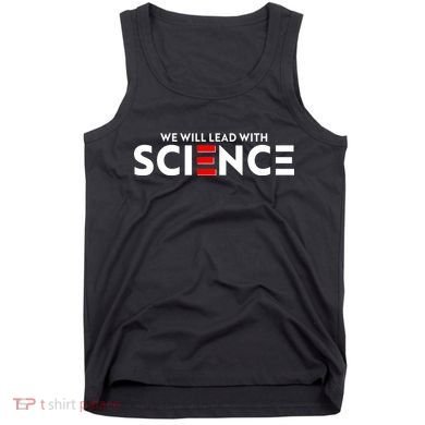 We Will Lead With SCIENCE Tank Top
