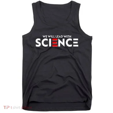 We Will Lead With SCIENCE Tank Top