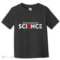 We Will Lead With SCIENCE Toddler T-Shirt thumb 0