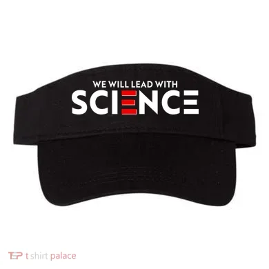 We Will Lead With SCIENCE Visor
