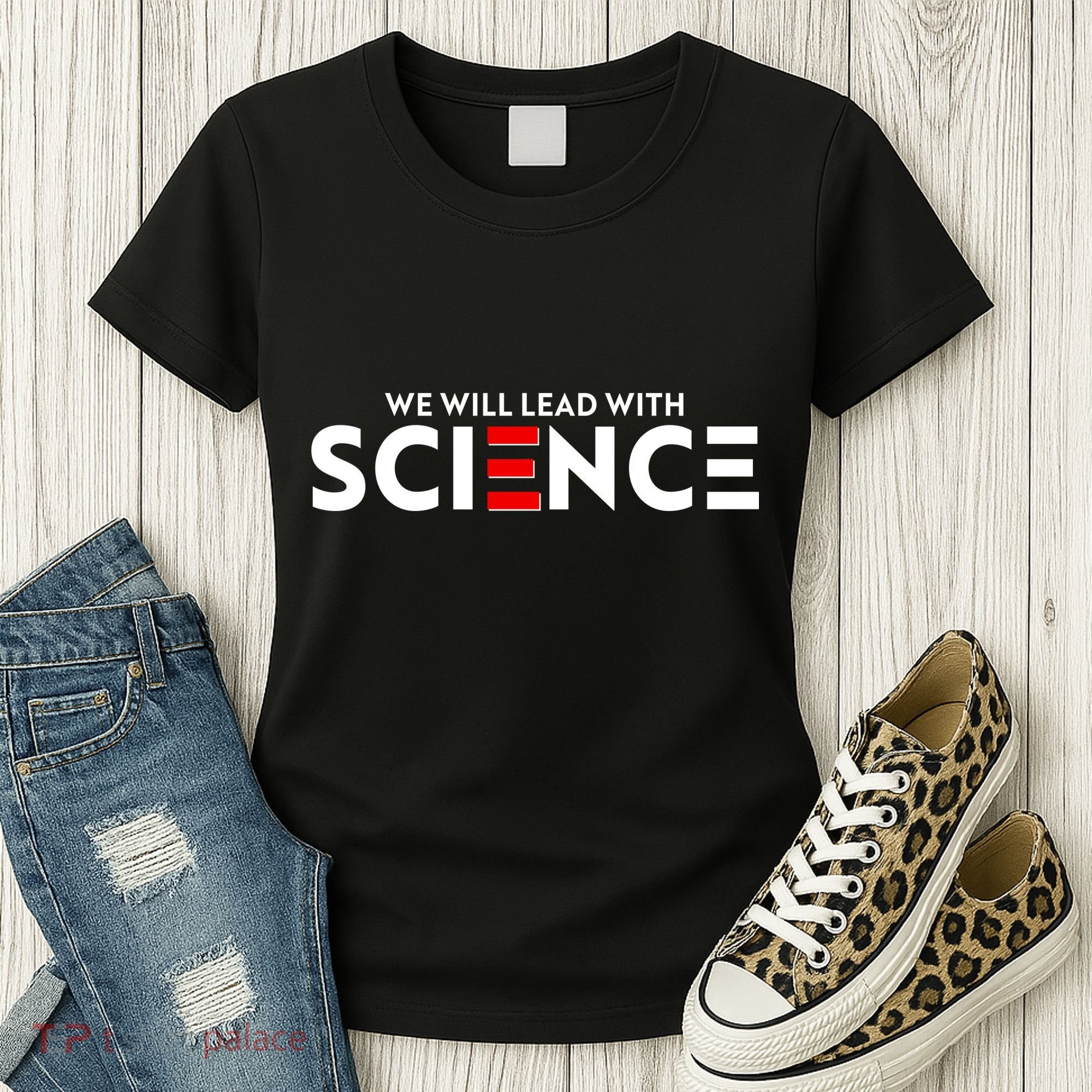 We Will Lead With SCIENCE Women's T-Shirt