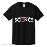 We Will Lead With SCIENCE Kids T-Shirt thumb 0