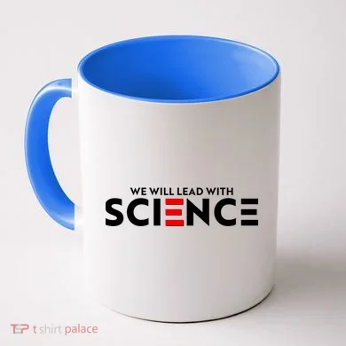 We Will Lead With SCIENCE Coffee Mug