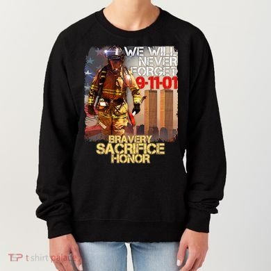 We Will Never Forget Bravery Sacrifice Honor 9-11-01 Women's Sweatshirt