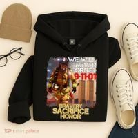 We Will Never Forget Bravery Sacrifice Honor 9-11-01 Hoodie thumb 4
