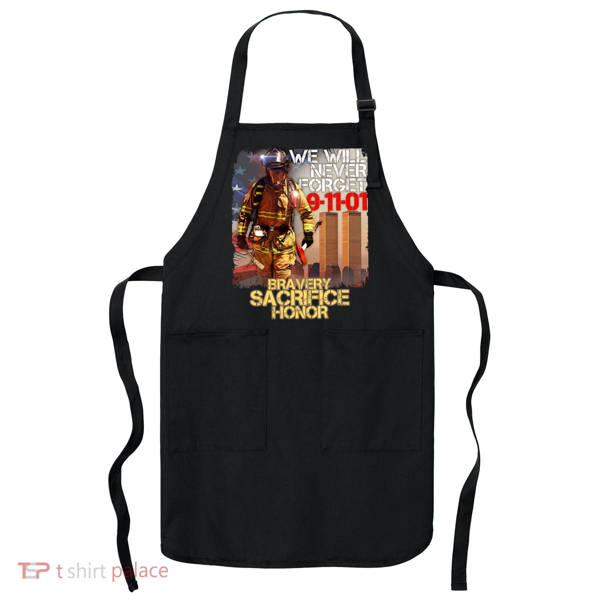 We Will Never Forget Bravery Sacrifice Honor 9-11-01 Apron