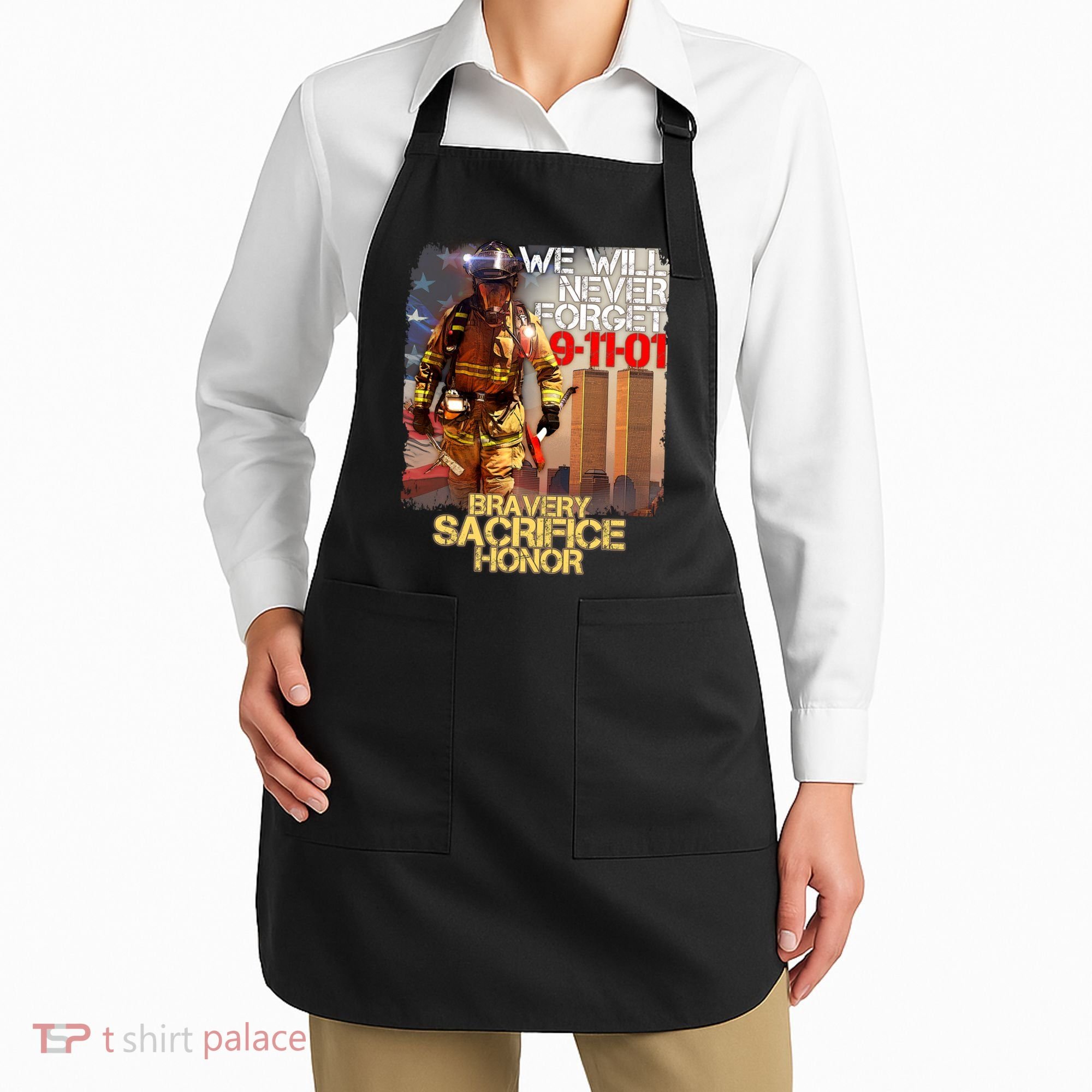 We Will Never Forget Bravery Sacrifice Honor 9-11-01 Apron