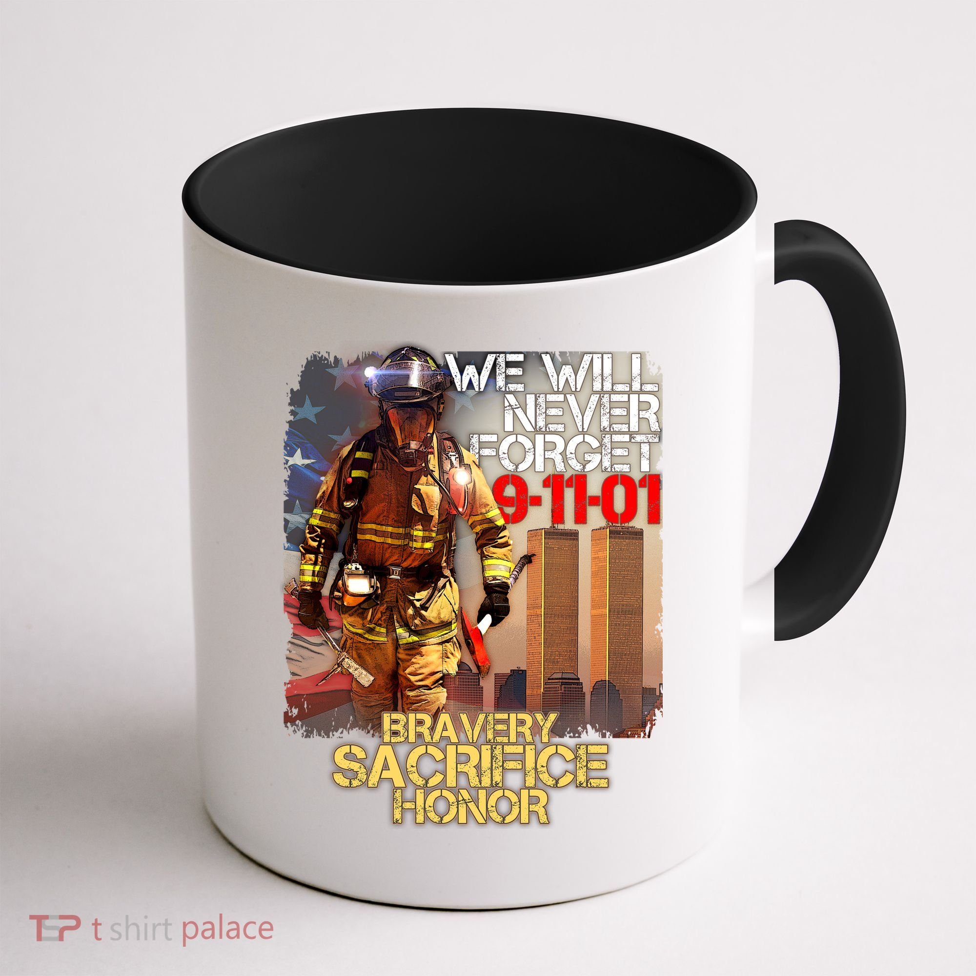 We Will Never Forget Bravery Sacrifice Honor 9-11-01 Coffee Mug