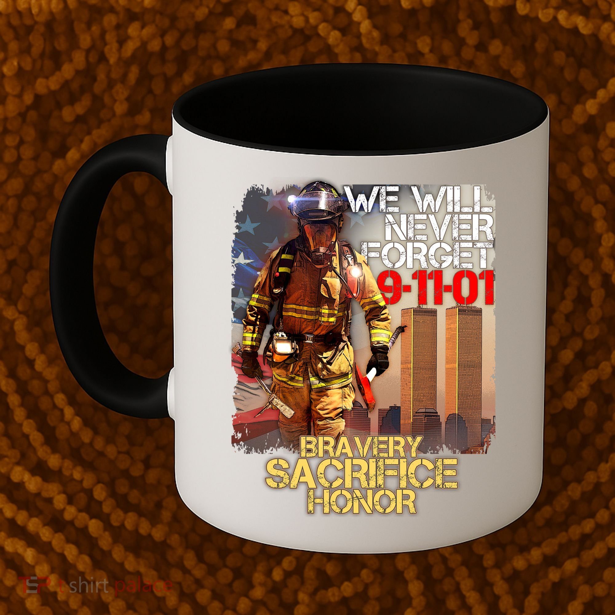 We Will Never Forget Bravery Sacrifice Honor 9-11-01 Coffee Mug