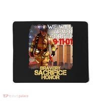 We Will Never Forget Bravery Sacrifice Honor 9-11-01 Mousepad thumb 0