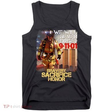 We Will Never Forget Bravery Sacrifice Honor 9-11-01 Tank Top
