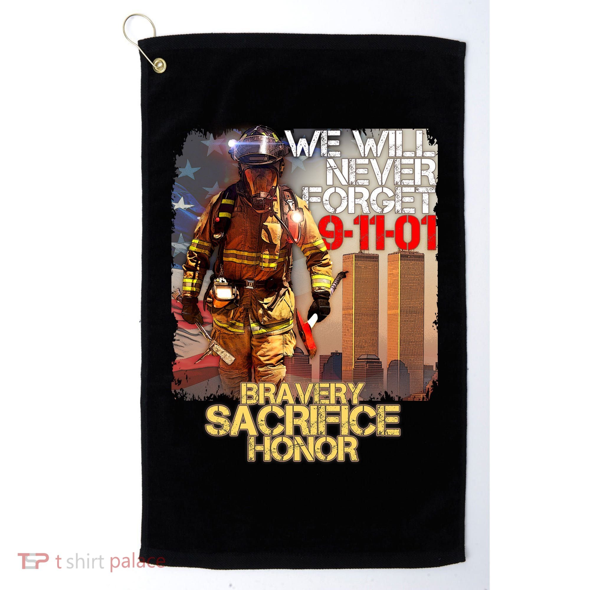 We Will Never Forget Bravery Sacrifice Honor 9-11-01 Golf Towel