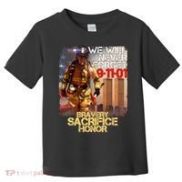 We Will Never Forget Bravery Sacrifice Honor 9-11-01 Toddler T-Shirt thumb 0