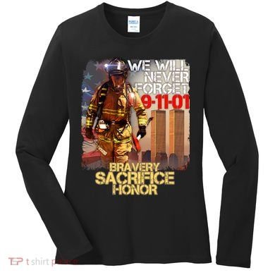 We Will Never Forget Bravery Sacrifice Honor 9-11-01 Women's Long Sleeve Shirt