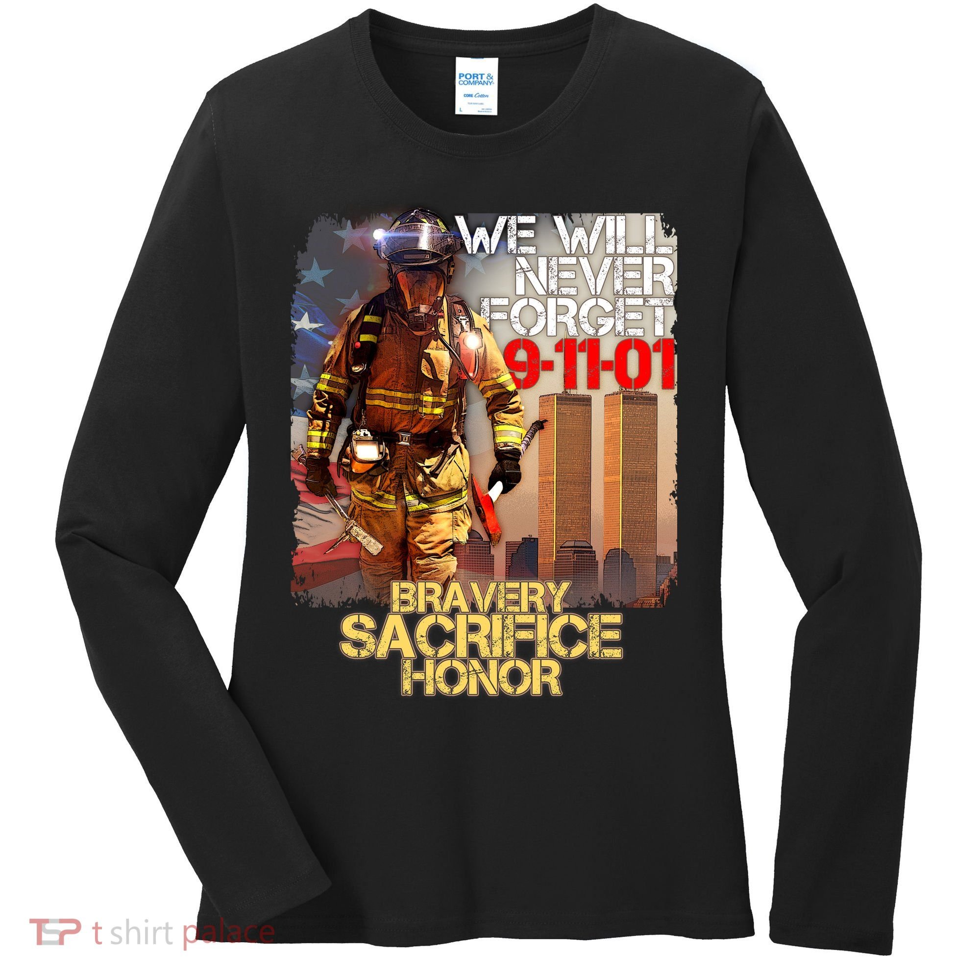 We Will Never Forget Bravery Sacrifice Honor 9-11-01 Women's Long Sleeve Shirt