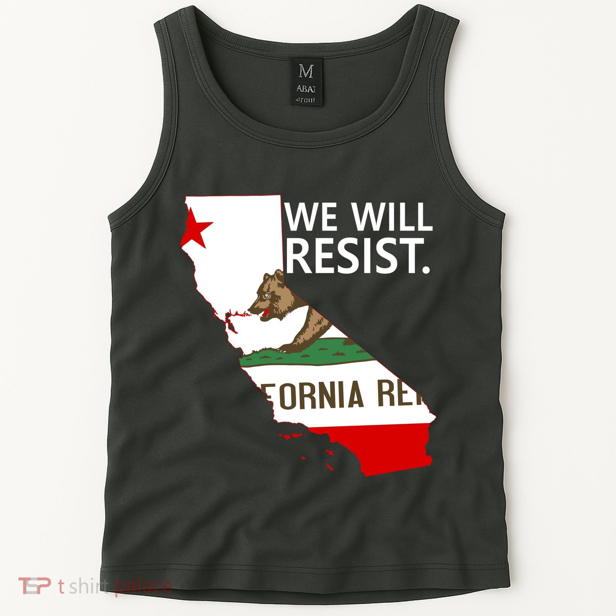 We Will Resist. California Flag Resistance Anti Trump Tank Top