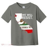 We Will Resist. California Flag Resistance Anti Trump Toddler T-Shirt thumb 0
