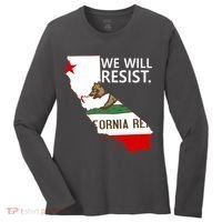 We Will Resist. California Flag Resistance Anti Trump Women's Long Sleeve Shirt thumb 0