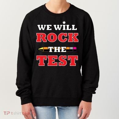 We Will Rock The Test Women's Sweatshirt