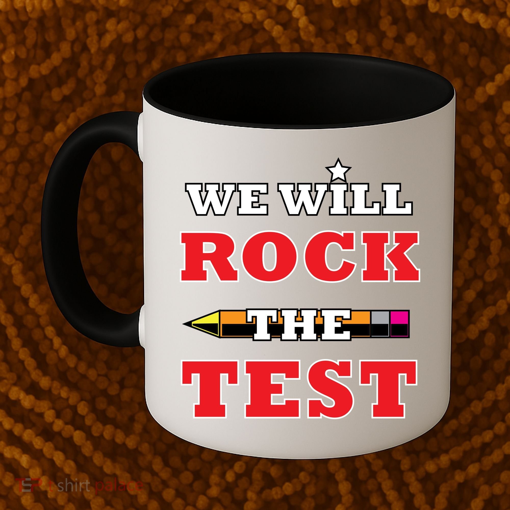 We Will Rock The Test Coffee Mug