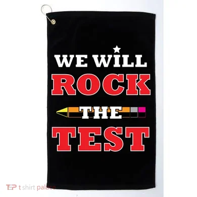 We Will Rock The Test Golf Towel