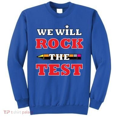 We Will Rock The Test Sweatshirt