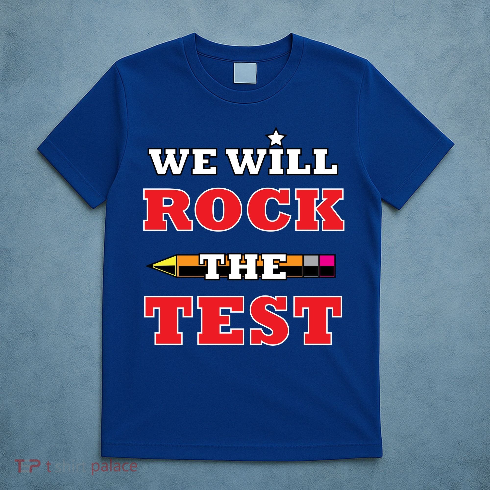 We Will Rock The Test T-Shirt