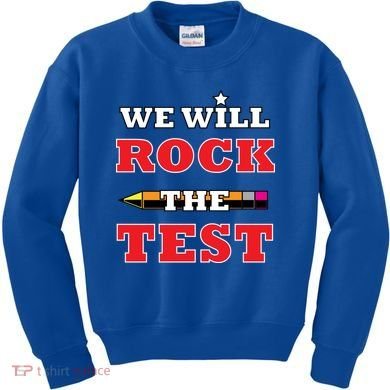 We Will Rock The Test Kids Sweatshirt
