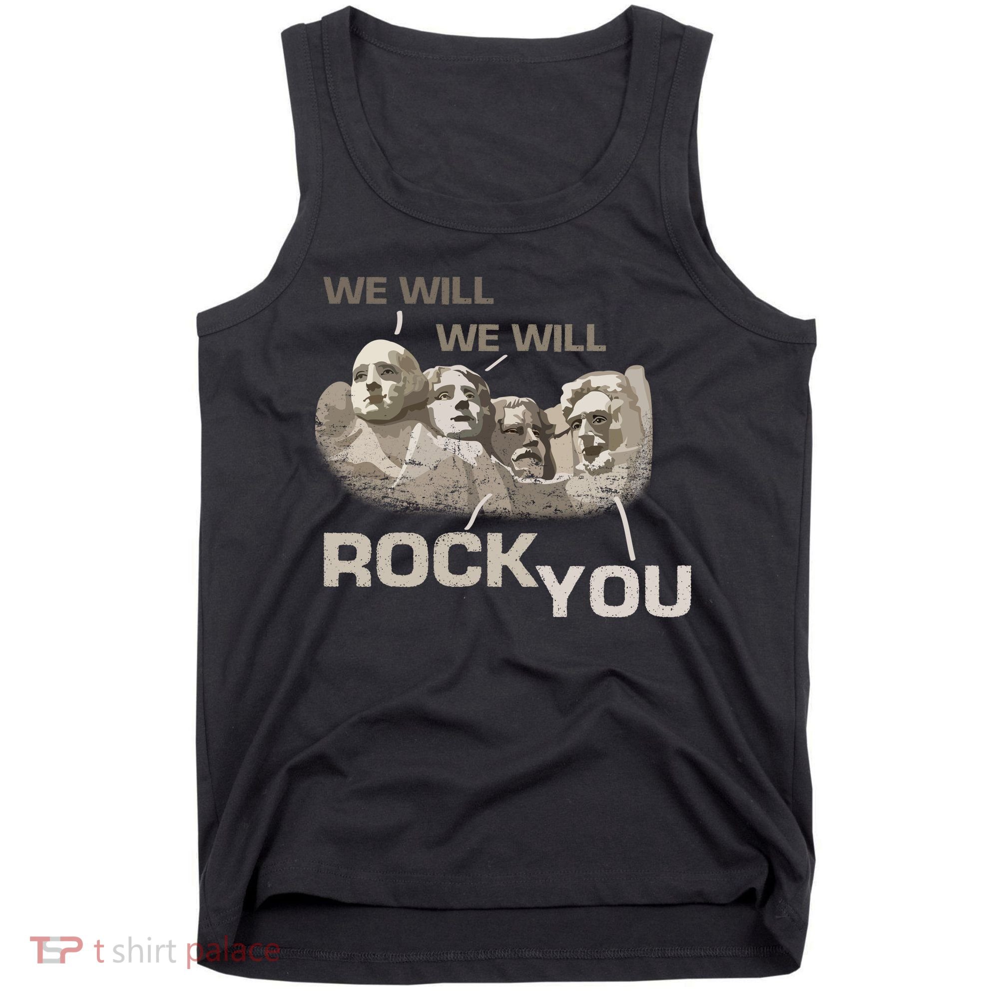 We Will Rock You Presidents Mt.Rushmore  Tank Top